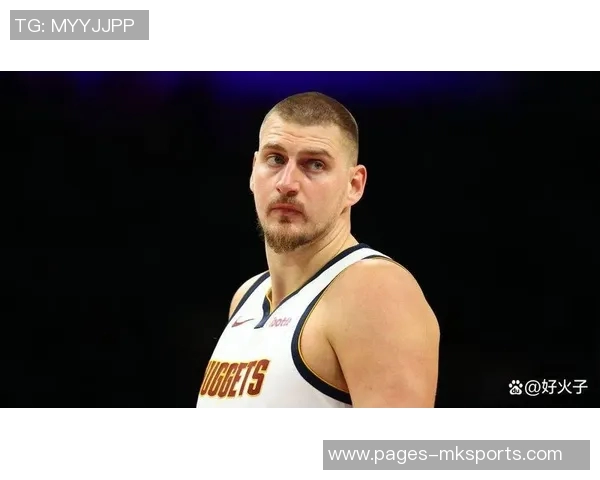 约基奇再创历史生涯第六次50分表现独享队史纪录带领球队赢得胜利